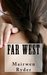 Far West by Mairwen Ryder
