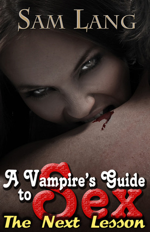 a-vampire-s-guide-to-sex-the-next-lesson