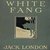 White Fang by Jack London