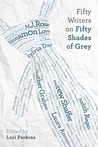 Fifty Writers on Fifty Shades of Grey cover