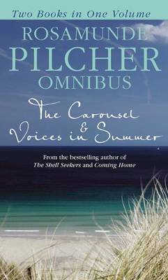 Omnibus The Carousel Voices In Summer By Rosamunde Pilcher Omnibus The Carousel Voices In Summer By Rosamunde Pilcher