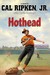 Hothead  by Cal Ripken Jr.