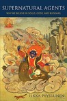 Supernatural Agents by Ilkka Pyysiäinen Supernatural Agents by Ilkka Pyysiäinen