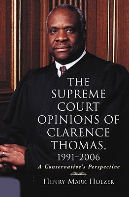 the-supreme-court-opinions-of-clarence-thomas-1991-2006-a-conservative-s-perspective