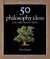 50 Philosophy Ideas You Really Need to Know by Ben Dupré