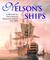 Nelson's Ships A History of the Vessels in Which He Served by Peter Goodwin