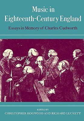 Music in Eighteenth-Century England: Essays in Memory of Charles Cudworth