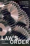 Law's Order: What Economics Has to Do with Law and Why It Matters