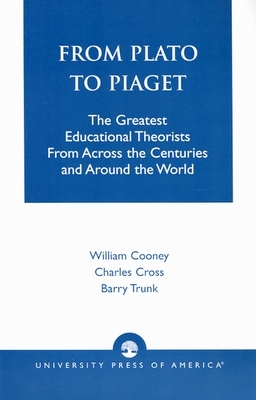 Descarga gratuita de libros electrónicos en línea From Plato to Piaget: The Greatest Educational Theorists from Across the Centuries and Around the World