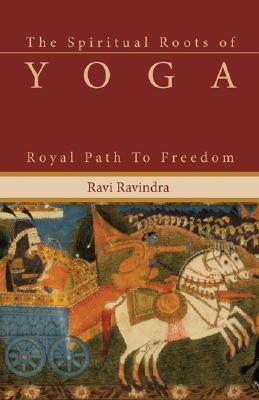 the-spiritual-roots-of-yoga-royal-path-to-freedom