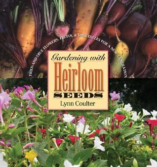 gardening-with-heirloom-seeds-tried-and-true-flowers-fruits-and-vegetables-for-a-new-generation