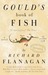 Gould's Book Of Fish A Novel In Twelve Fish by Richard Flanagan