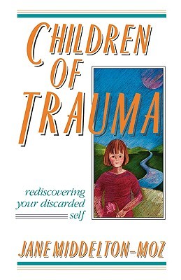children-of-trauma-rediscovering-your-discarded-self
