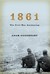 1861 The Civil War Awakening by Adam Goodheart