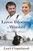 Love Blooms in Winter (The Dakota Diaries #1)