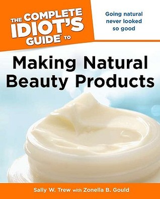 the-complete-idiot-s-guide-to-making-natural-beauty-products