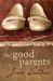The Good Parents by Joan London