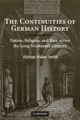 the-continuities-of-german-history-nation-religion-and-race-across-the-long-nineteenth-century