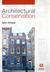 Architectural Conservation: Principles and Practice