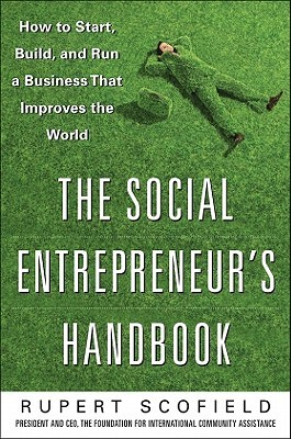 the-social-entrepreneur-s-handbook-how-to-start-build-andthe-social-entrepreneur-s-handbook-how-to-start-build-and-run-a-business-that-improves-the-world-run-a-business-that-improves-the-world