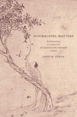 disgraceful-matters-the-politics-of-chastity-in-eighteenth-century-china