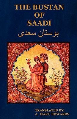 the-bustan-of-saadi-the-garden-of-saadi-translated-from-persian-with-an-introduction-by-a-hart-edwards