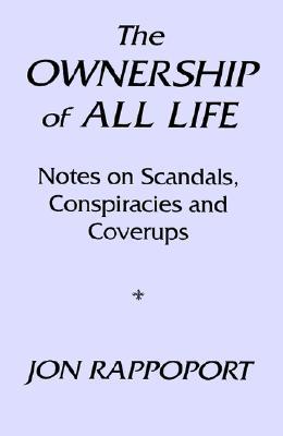 the-ownership-of-all-life-notes-on-scandals-conspiracies-and-coverups