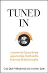 Tuned in: Uncover the Extraordinary Opportunities That Lead to Business Breakthroughs