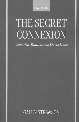The Secret Connexion: Causation, Realism, and David Hume por Galen Strawson DJVU PDF FB2 978-0198240389