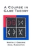 A course in Game Theory
