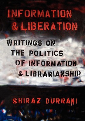 information-and-liberation-writings-on-the-politics-of-information-and-librarianship