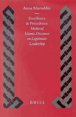Descarga de archivos pdf libros gratis Excellence and Precedence: Medieval Islamic Discourse on Legitimate Leadership