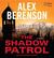 The Shadow Patrol (John Wells, #6) by Alex Berenson