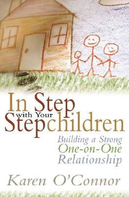 in-step-with-your-stepchildren-building-a-strong-one-on-one-relationship