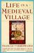 Life in a Medieval Village by Frances Gies