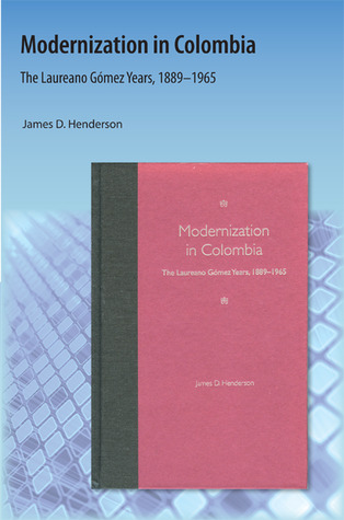 Download Modernization in Colombia: The Laureano Gómez Years, 18891965 Epub Download Modernization in Colombia: The Laureano Gómez Years, 18891965 Epub