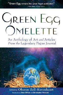 Green Egg Omelette: An Anthology of Art and Articles from the Legendary Pagan Journal