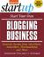 Start Your Own Blogging Business Generate Income from Advertisers, Subscribers, Merchandising and More by Jason R. Rich