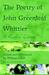 The Poetry of John Greenleaf Whittier: A Reader's Edition