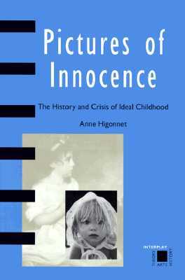 pictures-of-innocence-the-history-and-crisis-of-ideal-childhood-by-higonnet-anne-author-on-jul-06-1998-paperback