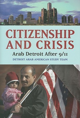 citizenship-and-crisis-arab-detroit-after-9-11-arab-detroit-after-9-11