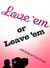 Love 'em or Leave 'em by Angie Stanton