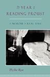 The Year of Reading Proust: A Memoir in Real Time The Year of Reading Proust: A Memoir in Real Time