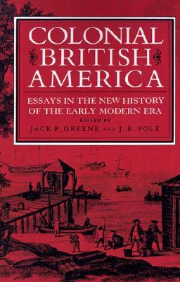colonial-british-america-essays-in-the-new-history-of-the-early-modern-era
