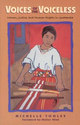 Voices of the Voiceless: Women, Justice, and Human Rights in Guatemala 978-0836190571 FB2 PDF por Michelle Tooley