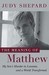 The Meaning of Matthew My Son's Murder in Laramie, and a World Transformed by Judy Shepard