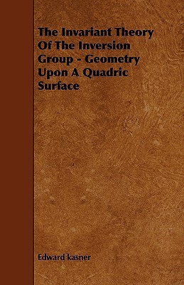 the-invariant-theory-of-the-inversion-group-geometry-upon-a-quadric-surface
