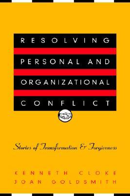 resolving-personal-and-organizational-conflict-stories-of-transformation-and-forgiveness