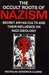 Occult Roots of Nazism Secret Aryan Cults and Their Influence on Nazi Ideology by Nicholas Goodrick-Clarke