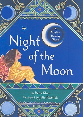 The Night of the Moon by Hena Khan